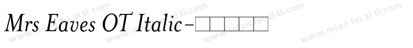 Mrs Eaves OT Italic字体转换